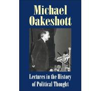 Lectures in the History of Political Thought (Michael Oakeshott Selected Writings)