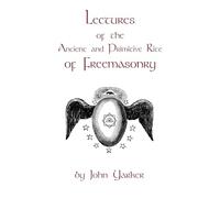 Lectures Of The Ancient And Primitive Rite Of Freemasonry