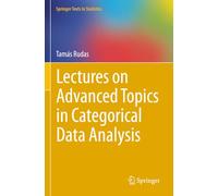 Lectures on Advanced Topics in Categorical Data Analysis (Springer Texts in Statistics)