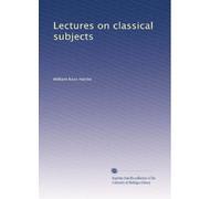 Lectures on classical subjects