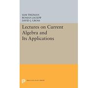 Lectures on Current Algebra and Its Applications (Princeton Series in Physics): 70