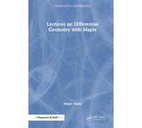 Lectures on Differential Geometry with Maple (Textbooks in Mathematics)