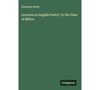 Lectures on English Poetry: To the Time of Milton