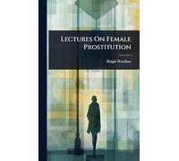 Lectures On Female Prostitution