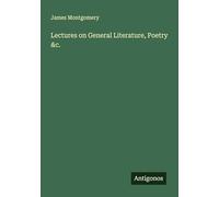 Lectures on General Literature, Poetry &c.