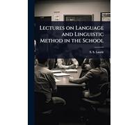 Lectures on Language and Linguistic Method in the School