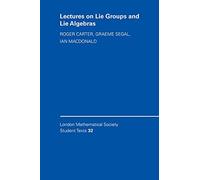 Lectures on Lie Groups and Lie Algebras ICM Edition (London Mathematical Society Student Texts, Series Number 32)
