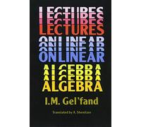 Lectures on Linear Algebra (Dover Books on Mathematics)