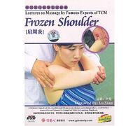 Lectures on Massage by Famous Experts of TCM: Frozen Shoulder