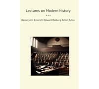 Lectures on Modern history (Classic Books)