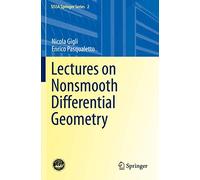 Lectures on Nonsmooth Differential Geometry: 2 (SISSA Springer Series)