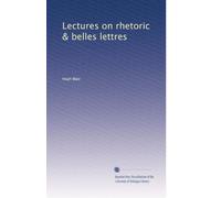 Lectures on rhetoric & belles lettres