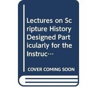 Lectures on Scripture History Designed Particularly for the Instruction of Young Persons in India: V.2