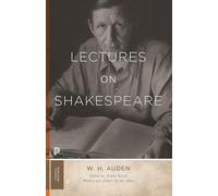 Lectures on Shakespeare: 45 (W.H. Auden: Critical Editions)