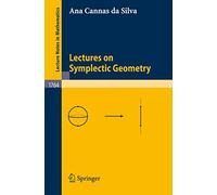 Lectures on Symplectic Geometry: 1764 (Lecture Notes in Mathematics)