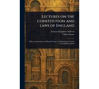 Lectures on the Constitution and Laws of England