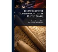 Lectures On the Constitution of the United States