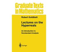 Lectures on the Hyperreals: An Introduction to Nonstandard Analysis: 188 (Graduate Texts in Mathematics)