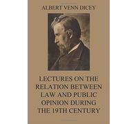 Lectures on the Relation between Law and Public Opinion during the 19th Century