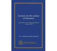Lectures on the science of literature: partly delivered in Edinburgh (Summer meeting, 1898)