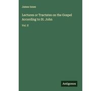 Lectures or Tractates on the Gospel According to St. John: Vol. II