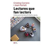 Lectures Que Fan Lectors - L' Educacio Literaria D'infants I Joves: L'educació literària d'infants i joves (Educació i família)