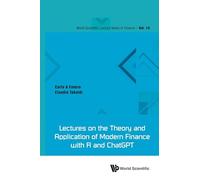 LECTURES THEORY & APPLN MODERN FINANCE WITH R & CHATGPT: 10 (World Scientific Lecture Notes In Finance)