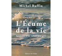 L'écume de la vie: Itinéraire d'un enfant peu gâté