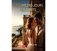 L'écume des jours brûlants