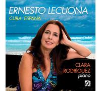 Lecuona : Cuba España. Musique pour piano. Rodriguez.