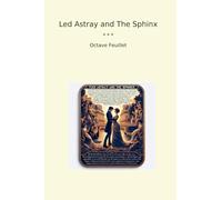 Led Astray and The Sphinx (Classic Books)