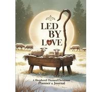 Led By Love: A Shepherd - Themed Christmas Planner and Journal