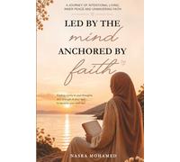 led by the mind, anchored by faith: a journey of inner peace and unwavering faith