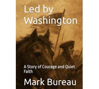 Led by Washington: A Story of Courage and Quiet Faith