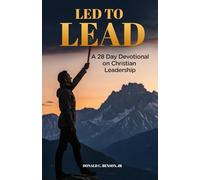 Led to Lead: A 28 Day Devotional on Christian Leadership