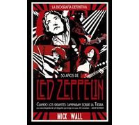 Led Zeppelin: Cuando los gigantes caminaban sobre la tierra (Libros Singulares (LS))
