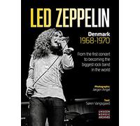 Led Zeppelin: Denmark 1968 - 1970 (Unseen Nordic Archives)