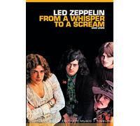 Led Zeppelin: From a Whisper to a Scream: Complete Guide to Their Music (Complete Guide to the Music Of...)