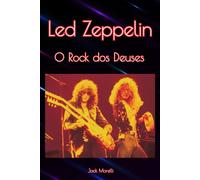 Led Zeppelin: O Rock dos Deuses