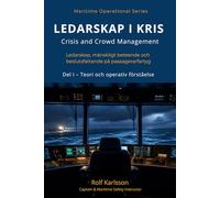 LEDARSKAP I KRIS - Crisis and Crowd Management: Ledarskap, mänskligt beteende och beslutsfattande på passagerarfartyg. (Maritime Operational Series)