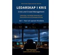 LEDARSKAP I KRIS - Crisis and Crowd Management: Ledarskap, mänskligt beteende och beslutsfattande på passagerarfartyg. (Maritime Operational Series)