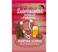 Lederhosentod: Mord im Paradies.