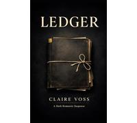 Ledger: A Dark Romantic Suspense (The Ledger Files)