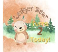 Ledger Bear Turns 2 Today!: A Teddy Bear Birthday Book
