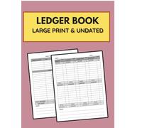 Ledger Book: Large Print & Undated: The No-Fuss Financial Tracker for Organized Small Business Owners