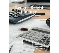 LedgerBright Finance: Financial Ledger for Tracking Expenses and Income. A Simple Way to Organize Finances, Record Transactions, and Control Your Budget.