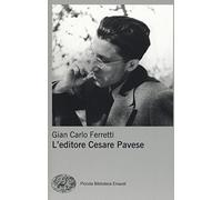 L'editore Cesare Pavese (Piccola biblioteca Einaudi. Nuova serie)