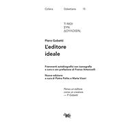 L'editore ideale. Frammenti autobiografici con iconografia (Gobettiana)