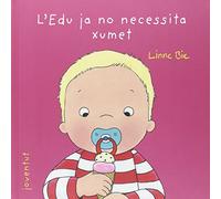 L'Edu ja no necessita el xumet (EL PEQUEÑO EDU)
