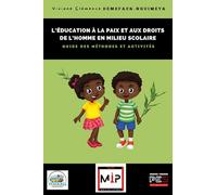 L'éducation à la paix et aux droits de l'homme en milieu scolaire: guide des méthodes et activités